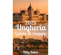 Ungheria Guida di viaggio 2025