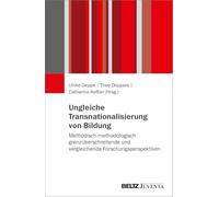 Ungleiche Transnationalisierung von Bildung: Methodisch-methodologisch grenzüberschreitende und vergleichende Forschungsperspektiven