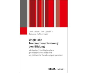 Ungleiche Transnationalisierung von, in und durch Bildung: Methodisch-methodologisch grenzüberschreitende und vergleichende Forschungsperspektiven