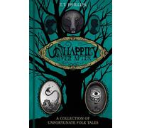 Unhappily Ever After A Collection of Unfortunate Folk Tales - Tom Phillips - The History Press - ebook (ePub) - Livre