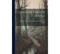 Unhappy Far-Off Things