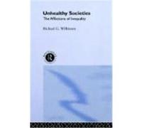 Unhealthy Societies: The Afflictions of Inequality Wilkinson, Richard G. (Auteur)