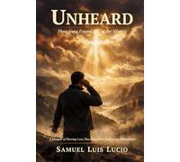 UNHEARD: How Jesus Found Me In Silence