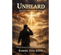 UNHEARD: How Jesus Found Me In Silence