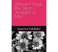 Unheard Songs: The Silent Struggles Of Men