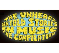 The Unheard - Untold Stories in Music The Compila [Import]