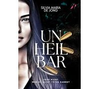 Unheilbar - Band I und II: Jage nicht, was du nicht töten kannst