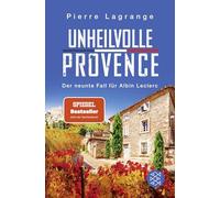 Unheilvolle Provence: Der perfekte Urlaubskrimi für den nächsten Provence-Urlaub