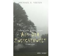 Unheimliche Begegnungen - Aus der Zwischenwelt