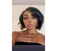 Unhidden Secrets A Memoir by Driyah Milon