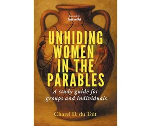 Unhiding Women in the Parables: A Study Guide for Groups and Individuals
