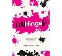 Unhinged: What Dating Apps Have Taught Me About Sex, Love & Self-Worth
