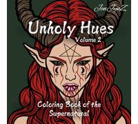 Unholy Hues: Volume 2: Coloring Book of the Supernatural
