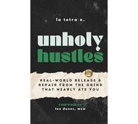 Unholy Hustles: Real-World Release & Repair from the Grind That Nearly Ate You