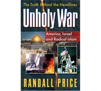 Unholy War: America, Israel, and Radical Islam