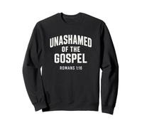 Unhoned of the Gospel, Christian Teen Romans 1:16 Sweatshirt