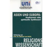 Uni Auditorium - Asien und Europa: Konkurrenz oder spirituelle Synthese?