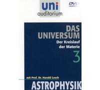 Uni Auditorium - Das Universum 3 - Der Kreislauf der Materie - Astrophysik
