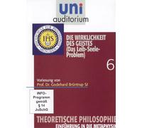 Uni Auditorium-Die Wirklichkeit des Geistes (Das Leib-Seele-Problem) -Theoretische Philosophie 6 [Import]