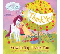 Uni The Unicorn: How To Say Thank You