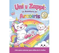 Uni y Zappi: La Aventura del Arcoíris: Un libro recuerdo para colorear y de actividades de unicornio y gatita para niños de 3-8 años - trazado de ... temprano divertido! (Spanish Edition)