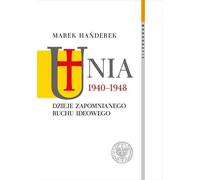 Unia 1940-1948 - Marek Hańderek (littérature, histoire en polonais)