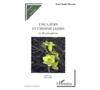 Unica Zürn et l'homme jasmin Le dit-schizophrène - Jean-Claude Marceau - L'harmattan - broché - Essai