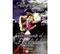 Unicamente El Escandalo - GRAY,ALLEGRA Gray, Allegra (Auteur)