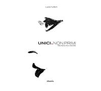 Unici. Non primi. Tra realtà e visione