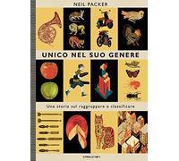 Unico nel suo genere. Una storia sul raggruppare e classificare