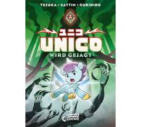 Unico wird gejagt (Band 2) Noch spannender als zuvor! - Die einzigartige Reise voller fantastischer Abenteuer, Magie und Freundschaft geht weiter - Der Manga-Klassiker neu erzählt für Kinder ab 8 Jahr