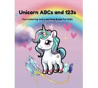 Unicorn ABCs and 123s: A Fun Learning Coloring Book