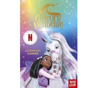 Unicorn Academy: Legendary Summer: The Third Novelisation of the Netflix series