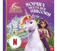 Unicorn Academy: Sophia Meets Her Unicorn: A magical storybook adventure