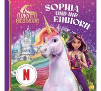 Unicorn Academy - Sophia und ihr Einhorn