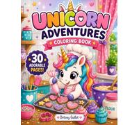 Unicorn Adventures: A Fun Coloring Book Filled with Baking, Camping, Painting, Gymnastics, Rainbows, and More!