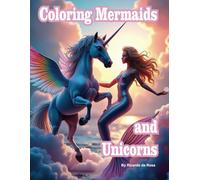 Unicorn and Mermaid Coloring Book: Paint Your Own Mermaid and Unicorn