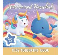 Unicorn and Narwhal: Kids Colouring Book for Ages 4-8