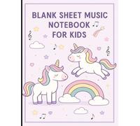 Unicorn Blank Sheet Music Notebook for Kids: Unicorn Music Notebook| Unicorn Music Notebook for Kids| Cute Unicorns Cover| 8,5x11in, 120 Pages| 7 ... Personalized 1st Page| Gift Idea for Kids