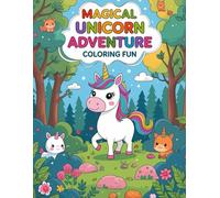 Unicorn Coloring Book: A Magical Adventure: Colour Rainbows, Castles, and Sparkly Unicorn Friends.