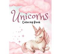 Unicorn Coloring Book for Kids: 100 Magical Pages of Fun and Creativity | Perfect for Girls and Boys Who Love Unicorns Ages 4-10