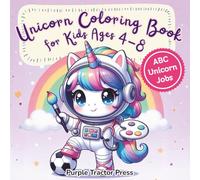 Unicorn Coloring Book for Kids Ages 4-8: A to Z Alphabet Occupations - Cute Unicorns as Astronaut, Chef, Doctor, Zookeeper & More!