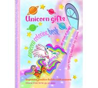 Unicorn Coloring Book ,Improving Positive Habits With Unicorn ,Unicorn Gifts: To Developing Gratitude, Positive Affirmations And Building Kids Confidence