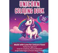 Unicorn Coloring Book: Made with Love for Unicorn fans for Ages 4-12 with 50 Whimsical Designs - Gift for Girls and Boys