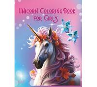 unicorn coloring books for girls ages 8-12: Beautiful images of lovely unicorns for children over 7 years old, featuring various breeds and fantastic scenes that promote relaxation and creativity.