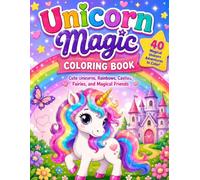 Unicorn Colouring Book for Kids: A magical coloring adventure filled with unicorns, rainbows, castles, and fun!
