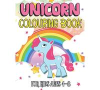 Unicorn Colouring Book: For Kids Ages 4-8 (colouring book) 100 pages of magical unicorns for girls and boys (Happy Little Dreamers)