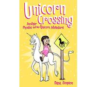 Dana Simpson – Unicorn Crossing: Another Phoebe and Her Unicorn Adventure – Volume 5