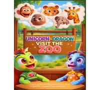 Unicorn & Dragon Visit the Zoo