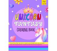 Unicorn Dreams: A Fantasy Coloring Book Full of Magic for Kids, Teens & Adults: Whimsical Unicorns, Enchanted Forests & Magical Creatures to Color and Spark Imagination